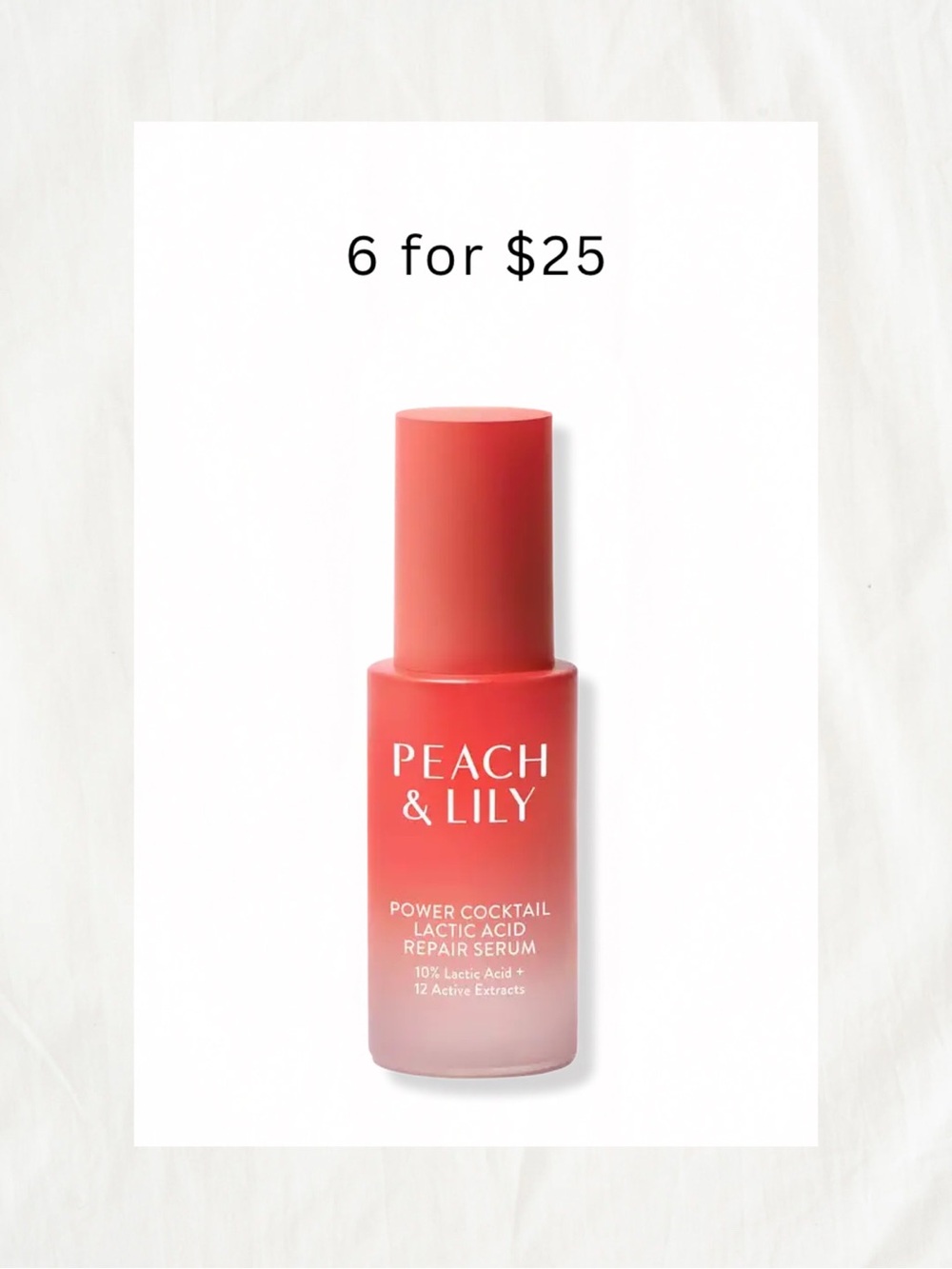 6/$25 • Peach & Lily Power Cocktail Lactic Acid Repair Serum